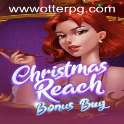 Unveiling the Magic of ChristmasReachBonusBuy: A New Gaming Sensation with Otterpg PH Login
